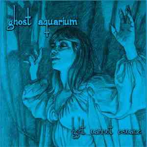 Ghost Aquarium - Light Cannot Escape