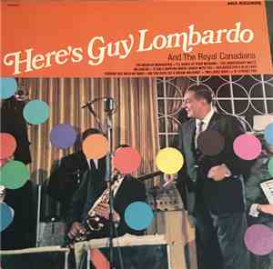 Guy Lombardo And His Royal Canadians - Here's Guy Lombardo And the Royal Ca ...