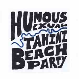 Humousexual - Tahini Beach Party