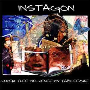 Instagon - Under Thee Influence Ov Tablecore