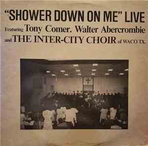 Inter-City Choir Of Waco Featuring Tony Comer, Walter Abercrombie - Shower  ...