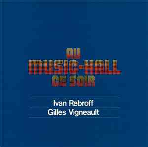 Ivan Rebroff / Gilles Vigneault - Au Music-Hall Ce Soir