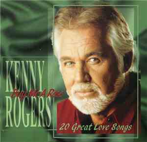 Kenny Rogers - Buy Me A Rose - 20 Great Love Songs
