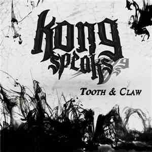 Kong Speaks - Tooth & Claw