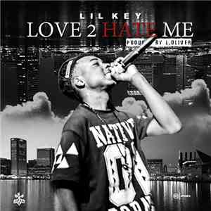 Lil Key - Love 2 Hate Me