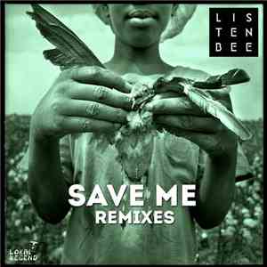 Listenbee - Save Me (Remixes)