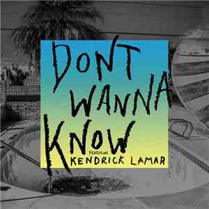 Maroon 5 Featuring Kendrick Lamar - Don't Wanna Know