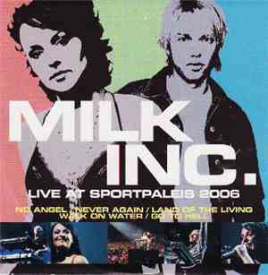Milk Inc. - Live At Sportpaleis 2006
