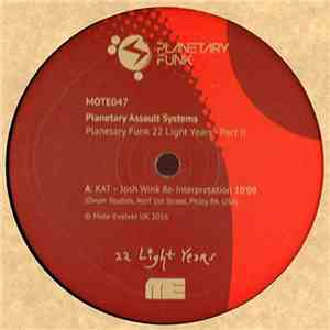 Planetary Assault Systems - Planetary Funk 22 Light Years Series - Part 2