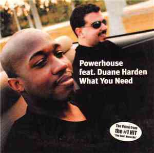 Powerhouse Feat. Duane Harden - What You Need