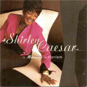 Shirley Caesar - A Miracle In Harlem