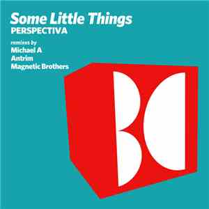 Some Little Things - Perspectiva