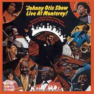 The Johnny Otis Show - The Johnny Otis Show Live At Monterey!