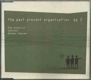 The Past Present Organisation - EP 2