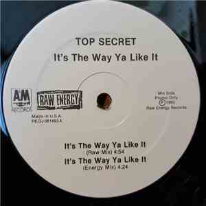 Top Secret - It's The Way Ya Like It