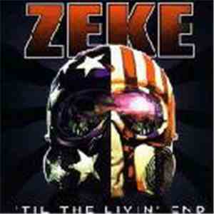 Zeke - 'Til The Livin' End