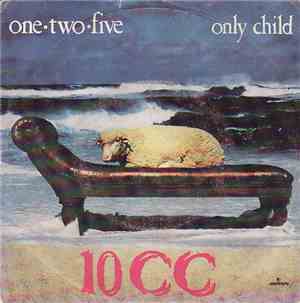 10cc - One-Two-Five / Only Child