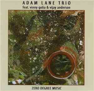 Adam Lane Trio Feat. Vinny Golia & Vijay Anderson - Zero Degree Music
