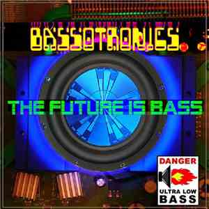 Bassotronics - The Future Is Bass