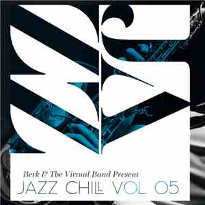 Berk & The Virtual Band - Jazz Chill Vol 5