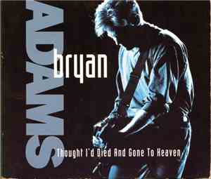 Bryan Adams - Thought I'd Died And Gone To Heaven