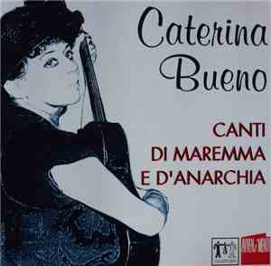 Caterina Bueno - Canti Di Maremma E D' Anarchia