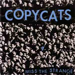 Copycats  - Miss The Strange