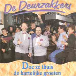 De Deurzakkers - Doe Ze Thuis De Hartelijke Groeten