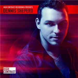 Dennis Sheperd - High Contrast Recordings Presents Dennis Sheperd