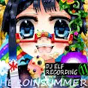 DJ Elf - Heroinsummer
