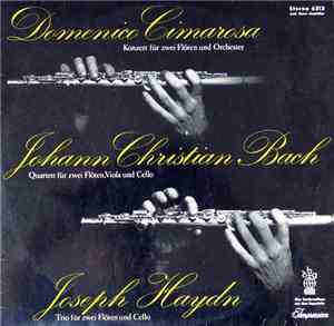 Domenico Cimarosa / Johann Christian Bach / Joseph Haydn - Konzert Für Zwei ...