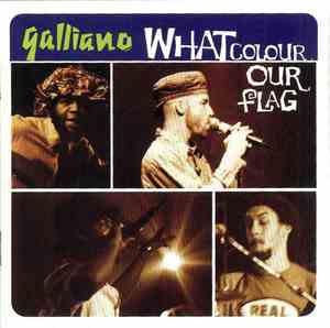Galliano - What Colour Our Flag