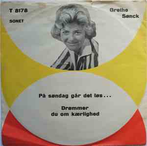 Grethe Sønck - På Søndag Går Det Løs ... / Drømmer Du Om Kærlighed
