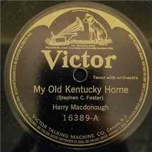 Harry Macdonough / Elsie Baker - My Old Kentucky Home / Old Folks At Home