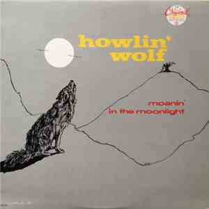 Howlin' Wolf - Moanin' In The Moonlight