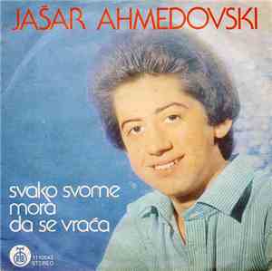Jašar Ahmedovski - Svako Svome Mora Da Se Vraća