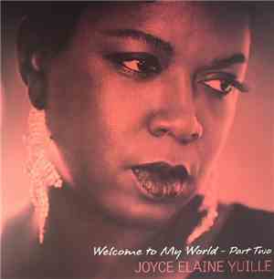 Joyce Elaine Yuille - Welcome To My World: Part Two