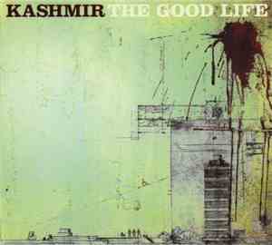 Kashmir  - The Good Life