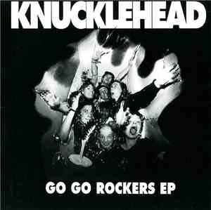Knucklehead  - Go Go Rockers