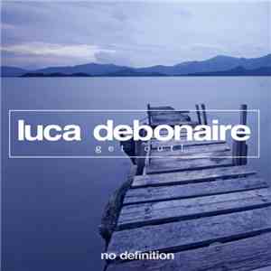 Luca Debonaire - Get Out!