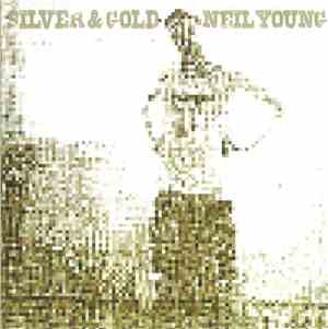 Neil Young - Silver & Gold