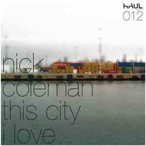 Nick Coleman - This City I Love