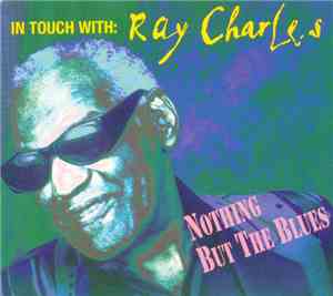 Ray Charles - In Touch With: Ray Charles - Nothing But The Blues