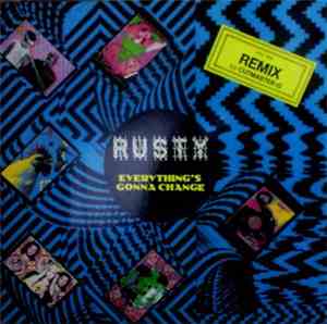 Rusty - Everything's Gonna Change (Remix)