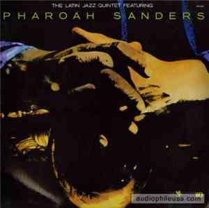 The Latin Jazz Quintet Featuring Pharoah Sanders - The Latin Jazz Quintet F ...