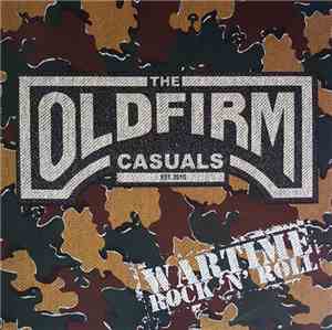 The Old Firm Casuals - Wartime Rock 'n' Roll