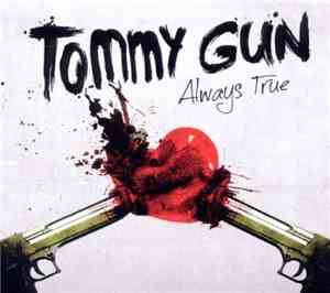 Tommy Gun  - Always True