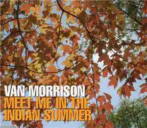 Van Morrison - Meet Me In The Indian Summer