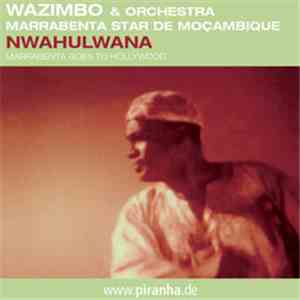 Wazimbo & Orchestra Marrabenta Star De Mocambique - Nwahulwana