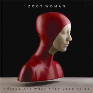 Zoot Woman - Things Are What They Used To Be